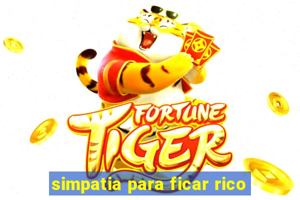 simpatia para ficar rico